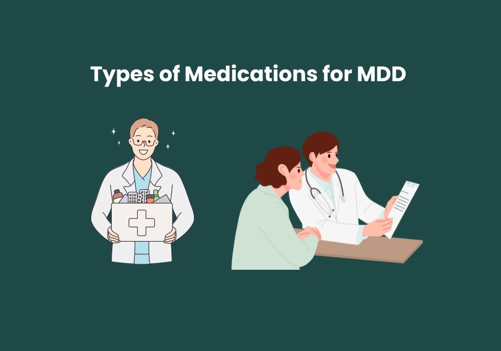 Types of Medications for Major depressive disorder (MDD)