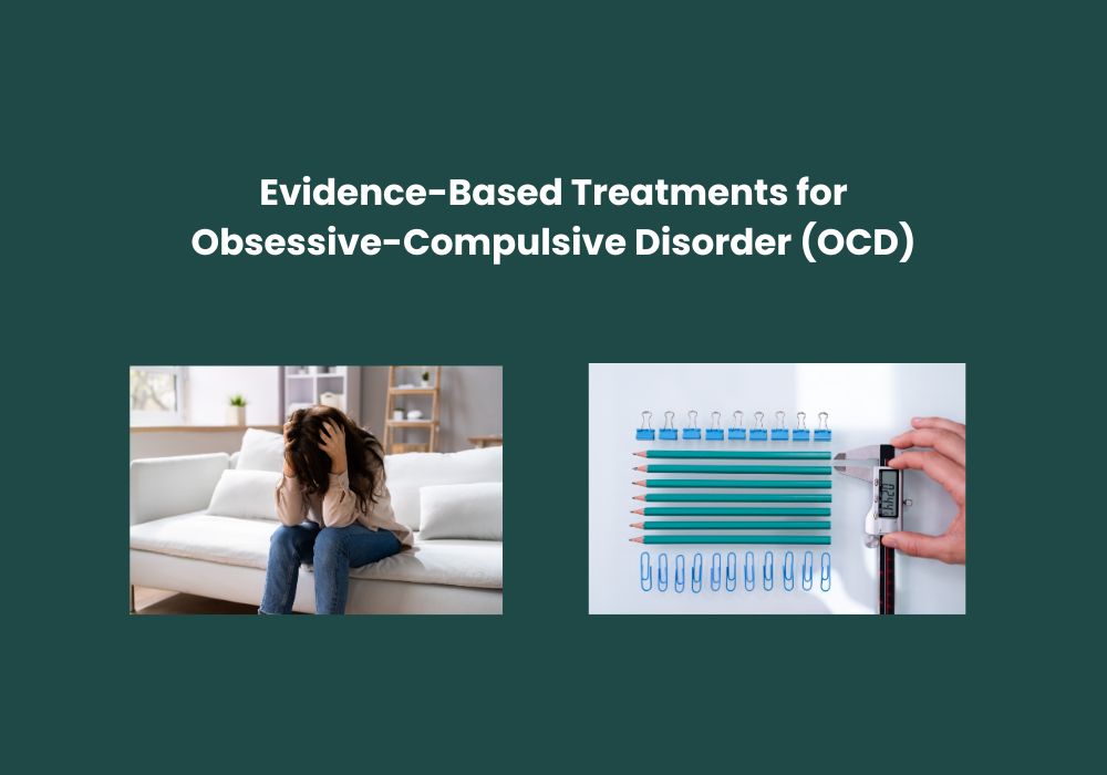 Evidence-Based Treatments for Obsessive-Compulsive Disorder (OCD)