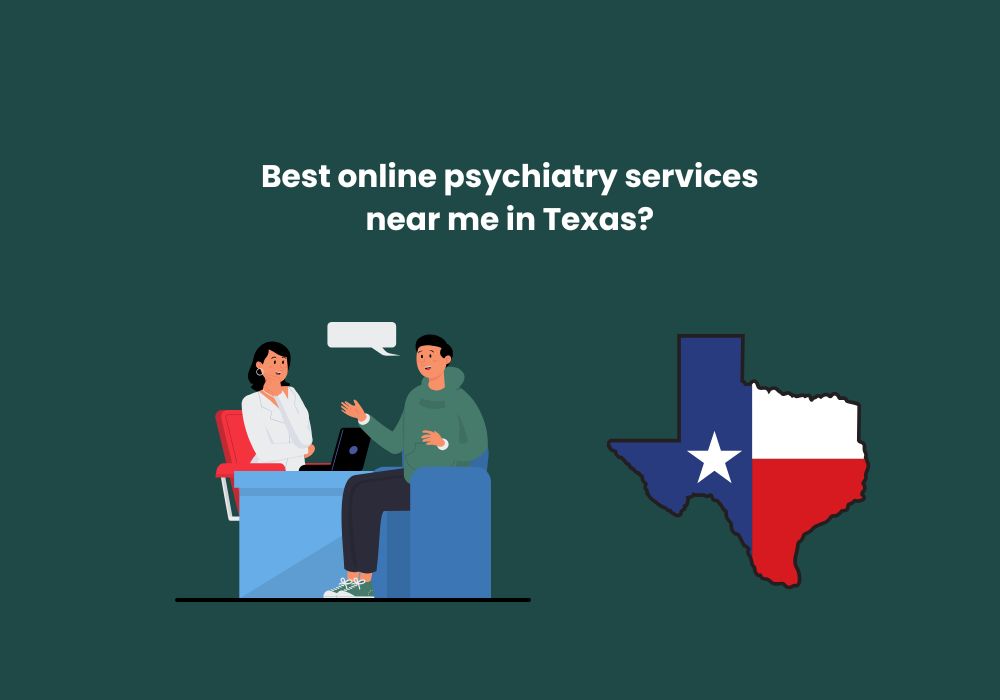 You are currently viewing Best online psychiatry services near me in Texas?