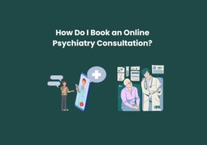 Read more about the article How Do I Book an Online Psychiatry Consultation?