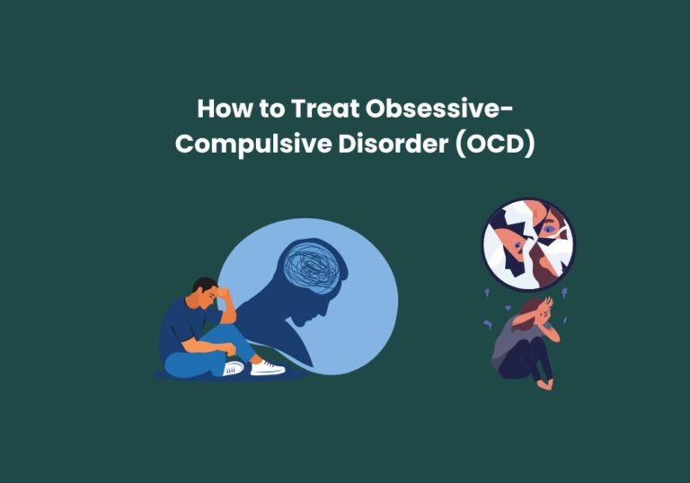 How to Treat Obsessive-Compulsive Disorder (OCD)