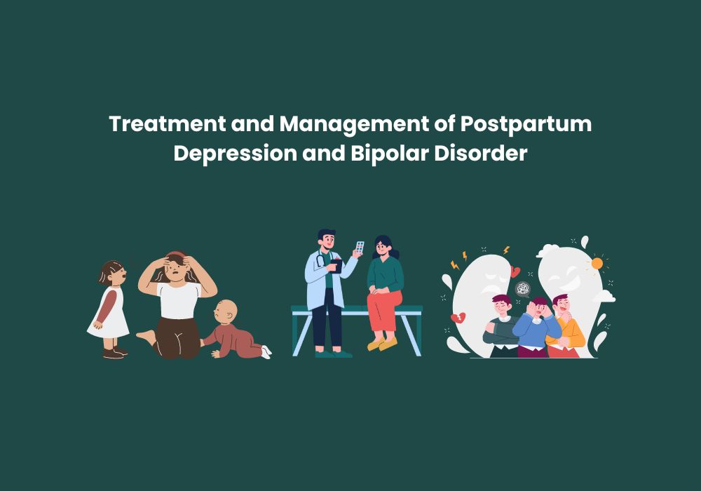 Treatment and Management of Postpartum Depression and Bipolar Disorder