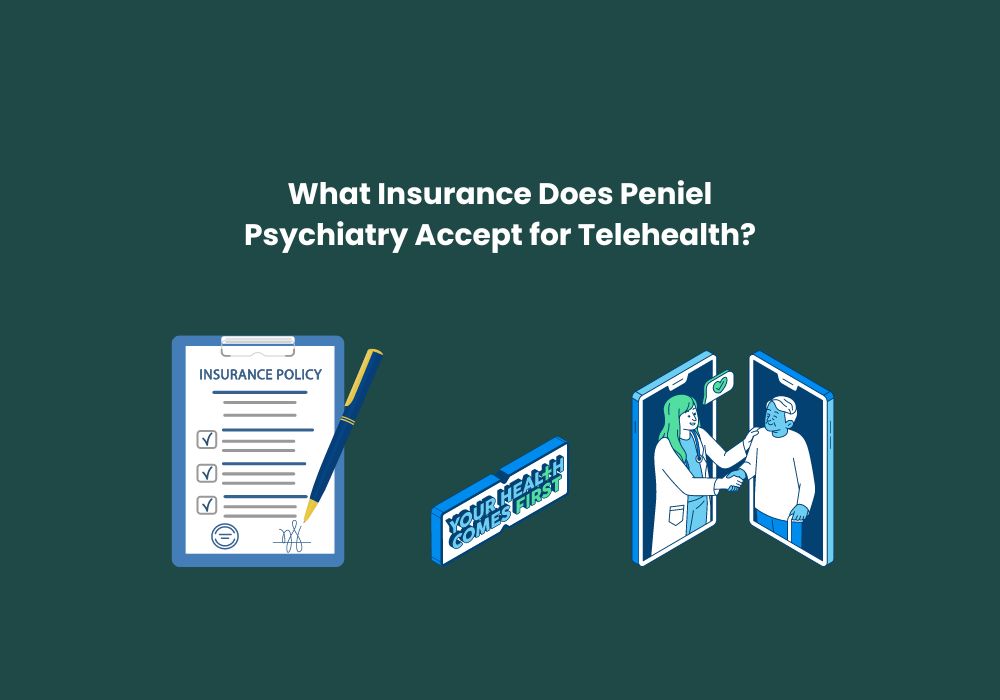 You are currently viewing What Insurance Does Peniel Psychiatry Accept for Telehealth?