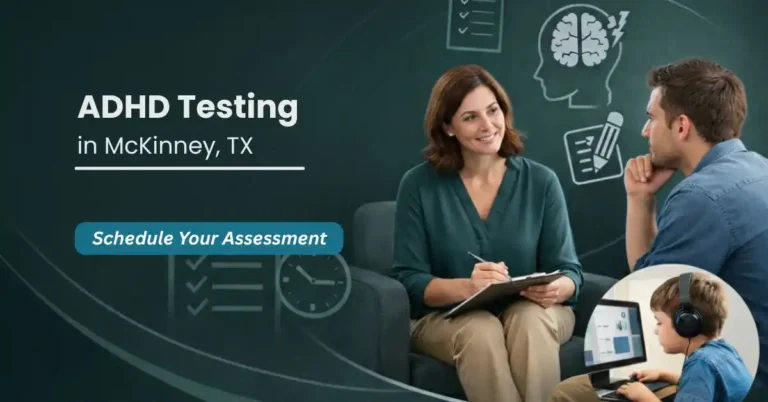 ADHD Testing in McKinney, TX | Accurate Evaluations