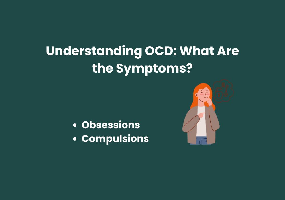 Understanding OCD What Are the Symptoms