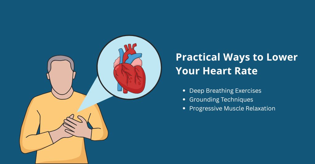 Practical Ways to Slow Down Your Heart Rate During a Panic Attack