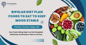 Read more about the article Bipolar Diet Plan: Foods to Eat to Keep Mood Stable
