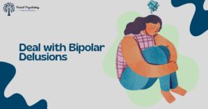 Read more about the article How to Deal with Bipolar Delusions: Signs, Causes & Treatment