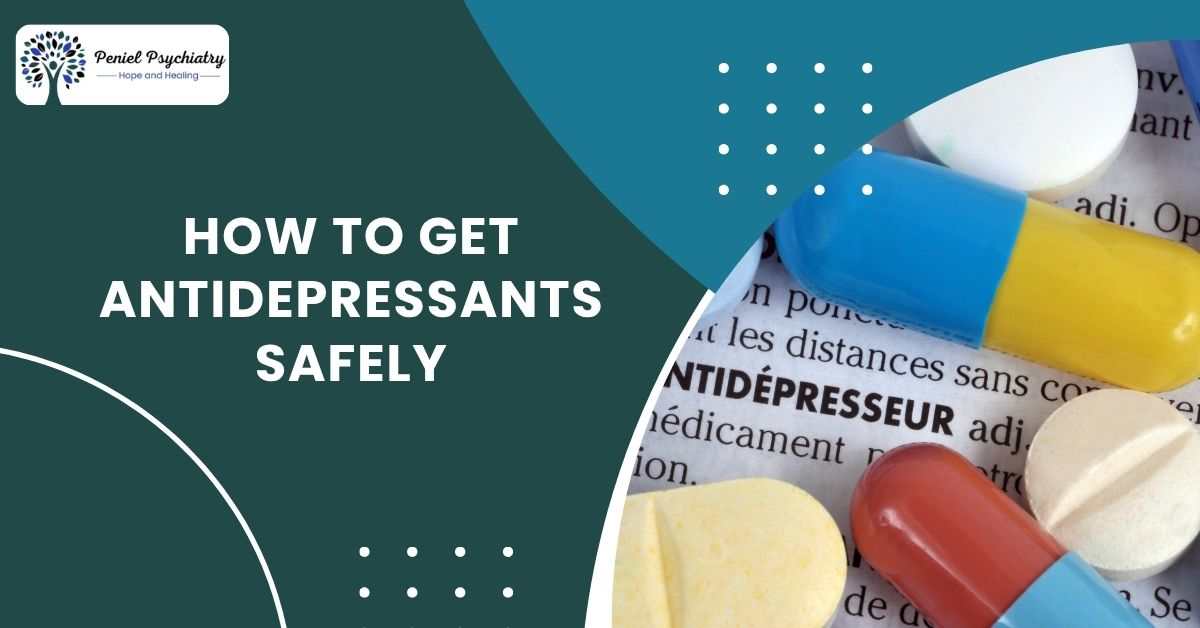 You are currently viewing How to Get Antidepressants Safely: Steps and Treatment Options