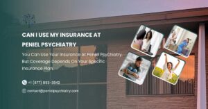 Read more about the article Can I Use My Insurance at Peniel Psychiatry?